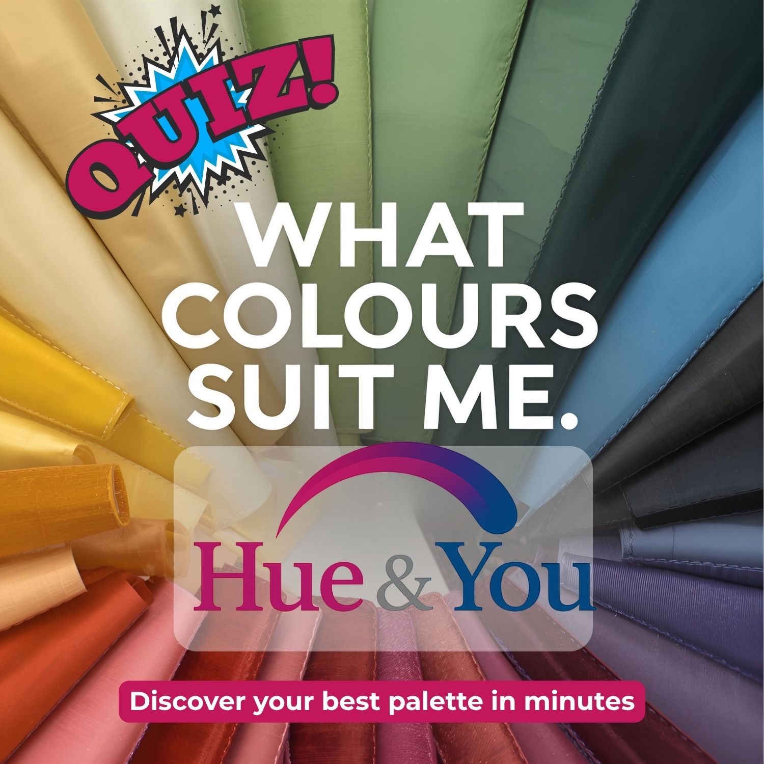 Colour analysis quiz banner by Hue & You showing colourful fabric swatches with text ‘What Colours Suit Me — Discover your best palette in minutes.’